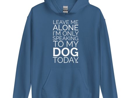 Leave Me Alone Dog Hoodie Online now