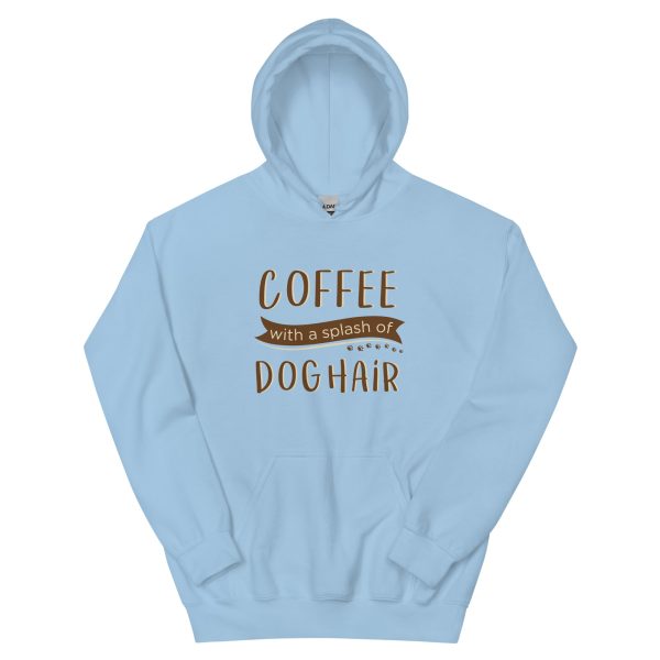 Coffee With a Splash of Dog Hair Hoodie Hot on Sale